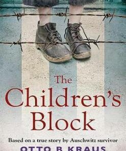 The Children's Block: Based on a true story by an Auschwitz survivor - Otto B Kraus - 9781529105568
