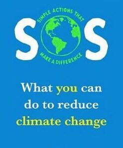 SOS: What you can do to reduce climate change - simple actions that make a difference - Seth Wynes - 9781529105896