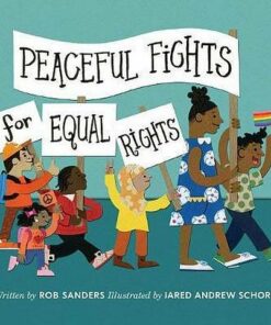 Peaceful Fights for Equal Rights - Rob Sanders - 9781534429437