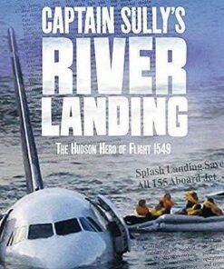 Captain Sully's River Landing: The Hudson Hero of Flight 1549 - Steven Otfinoski - 9781543541991