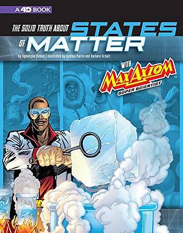 Graphic Science: The Solid Truth about States of Matter with Max Axiom