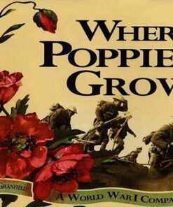 Where Poppies Grow: A World War I Companion - Linda Granfield - 9781550051469