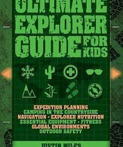 Ultimate Explorer Guide for Kids - Justin Miles - 9781770856189