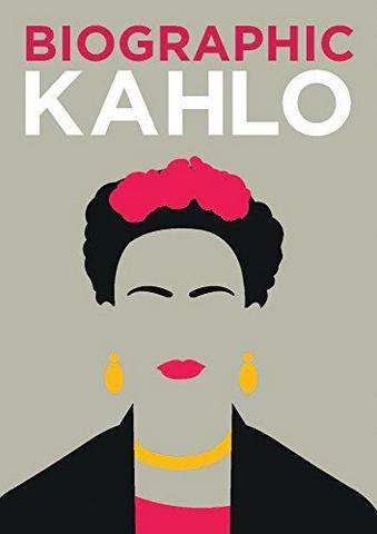 Biographic: Kahlo: Great Lives in Graphic Form - Sophie Collins - 9781781453414