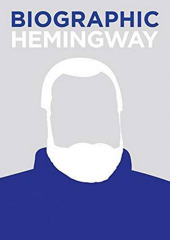 Biographic: Hemingway: Great Lives in Graphic Form - Jamie Pumfrey - 9781781453438