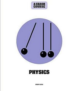 Physics: A Crash Course: Become An Instant Expert - Brian Clegg - 9781782408673