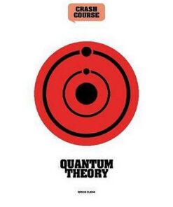 Quantum Theory: A Crash Course - Brian Clegg - 9781782408710