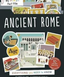 My First Fact File Ancient Rome: Everything you Need to Know - Simon Holland - 9781782409007
