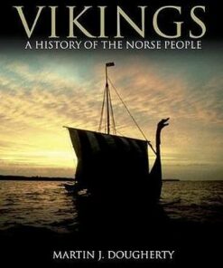 Vikings: A History of the Norse People - Martin J Dougherty - 9781782740612