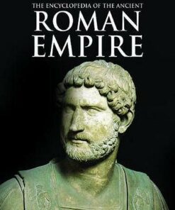 The Encyclopedia of the Ancient Roman Empire - Carlos Gomez - 9781782746942