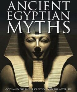 Ancient Egyptian Myths: Gods and Pharoahs