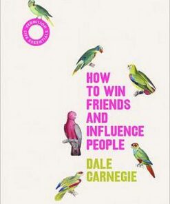 How to Win Friends and Influence People: (Vermilion Life Essentials) - Dale Carnegie - 9781785042409