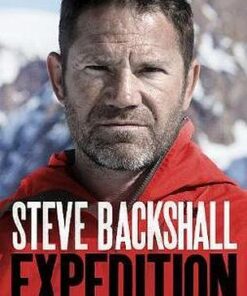Expedition: Adventures into Undiscovered Worlds - Steve Backshall - 9781785943652