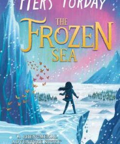 The Frozen Sea - Piers Torday - 9781786540768