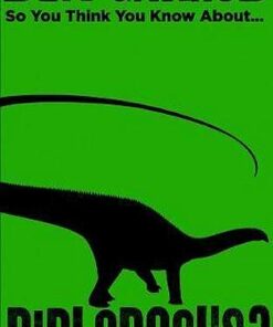 So You Think You Know About Diplodocus? - Ben Garrod - 9781786697868