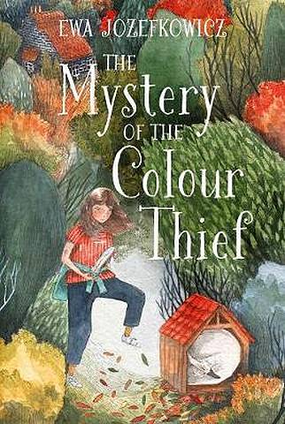 The Mystery of the Colour Thief - Ewa Jozefkowicz - 9781786698957