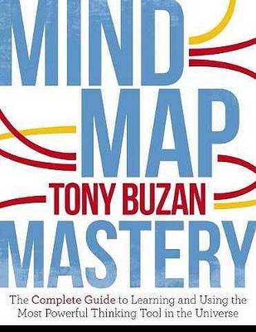Mind Map Mastery: The Complete Guide to Learning and Using the Most Powerful Thinking Tool in the Universe - Tony Buzan - 9781786781413
