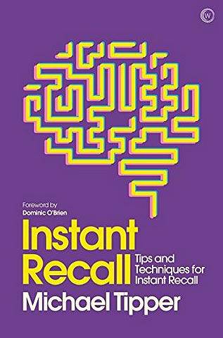 Instant Recall: Tips And Techniques To Master Your Memory - Michael Tipper - 9781786781758