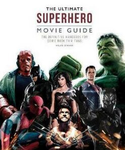 The Ultimate Superhero Movie Guide - Helen O'Hara - 9781787392601