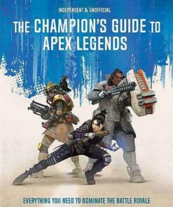 The Champion's Guide to Apex Legends - Dom Peppiatt - 9781787393547