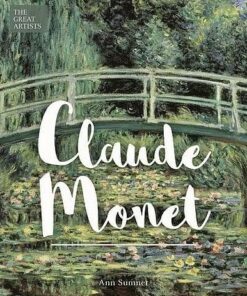 The Great Artists: Claude Monet - Ann Sumner - 9781788285667