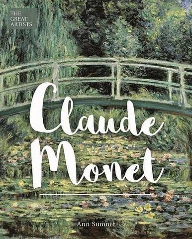 The Great Artists: Claude Monet - Ann Sumner - 9781788285667