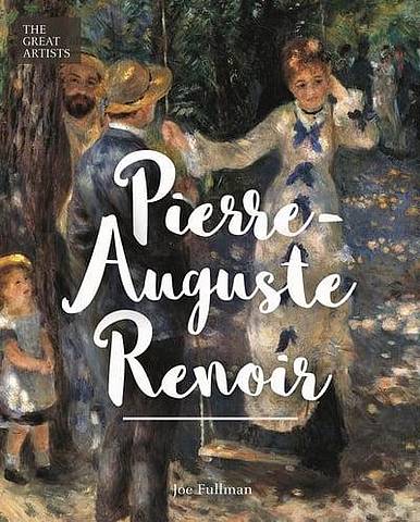 The Great Artists: Pierre-Auguste Renoir - Thomas Stevens - 9781788285742