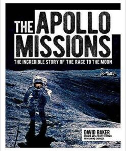 The Apollo Missions: The Incredible Story of the Race to the Moon - Dr David Baker - 9781788885232