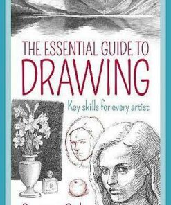 The Essential Guide to Drawing: Key Skills for Every Artist - Barrington Barber - 9781788885829