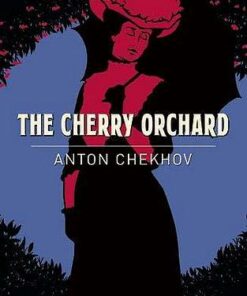 The Cherry Orchard - Anton Chekhov - 9781789500820