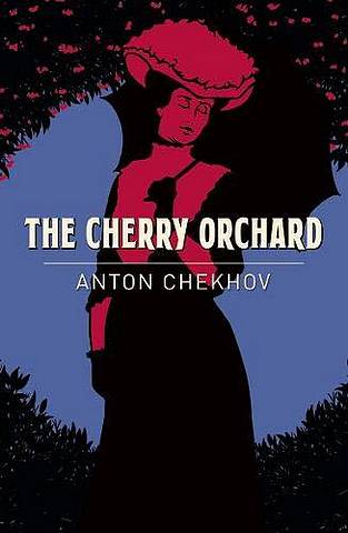 The Cherry Orchard - Anton Chekhov - 9781789500820