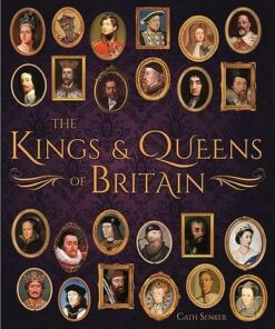 The Kings & Queens of Britain - Cath Senker - 9781789502329