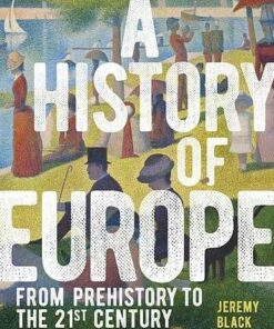 A History of Europe: From Prehistory to the 21st Century - Professor Jeremy Black - 9781789502336