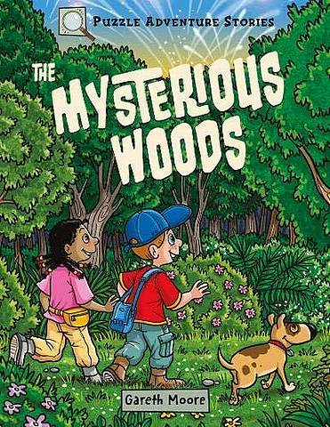 Puzzle Adventure Stories: The Mysterious Woods - Dr Gareth Moore - 9781789503258