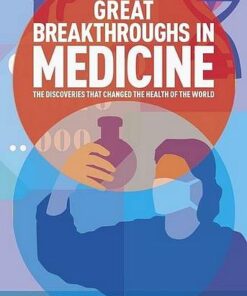 Great Breakthroughs in Medicine: The Discoveries that Changed the Health of the World - Robert Snedden (Author) - 9781789505788