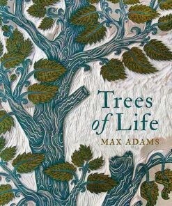 Trees of Life - Max Adams - 9781789541427