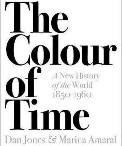 The Colour of Time: A New History of the World
