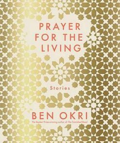 Prayer for the Living - Ben Okri - 9781789544596