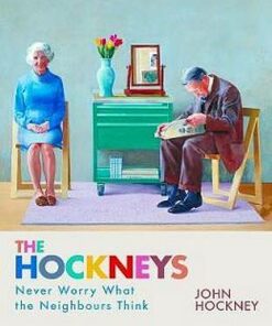 The Hockneys: Never Worry What the Neighbours Think - John Hockney - 9781789550733