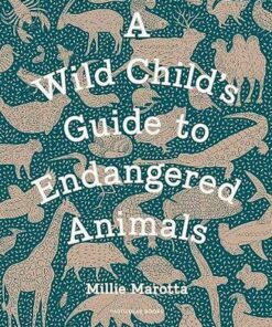 A Wild Child's Guide to Endangered Animals - Millie Marotta - 9781846149245