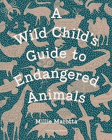 A Wild Child's Guide to Endangered Animals - Millie Marotta - 9781846149245