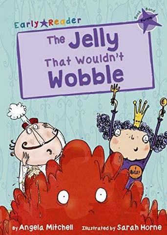 Maverick Early Reader: The Jelly That Wouldn't Wobble - Angela Mitchell - 9781848862258