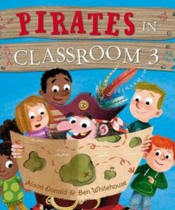 Pirates in Classroom 3 - Alison Donald - 9781848862470