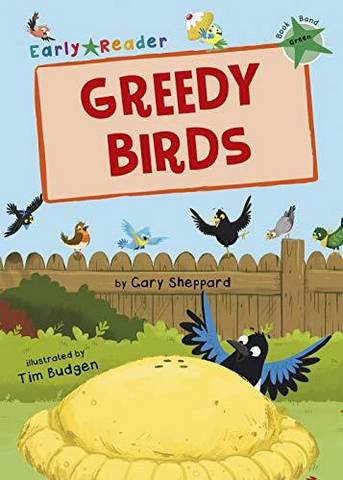 Maverick Early Reader: Greedy Birds - Gary Sheppard - 9781848863842