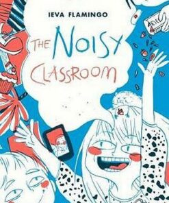 The Noisy Classroom: Poems for Children - Ieva Flamingo - 9781910139820