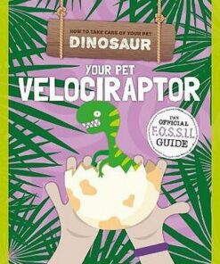 Your Pet Velociraptor - Kirsty Holmes - 9781912502462