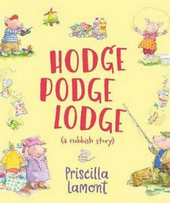 Hodge Podge Lodge - Priscilla Lamont - 9781912858033