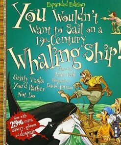 You Wouldn't Want To Sail On A 19th-Century Whaling Ship! - Peter Cook - 9781912904389