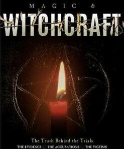 Magic and Witchcraft: Uncovering the truth behind the trials that tore the World apart. - Sona Books - 9781912918140