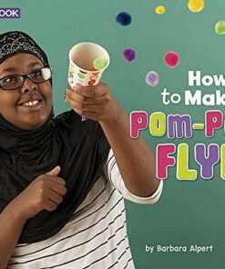 How to Make a Pom-POM Flyer: A 4D Book - Barbara Susan Alpert - 9781977105158
